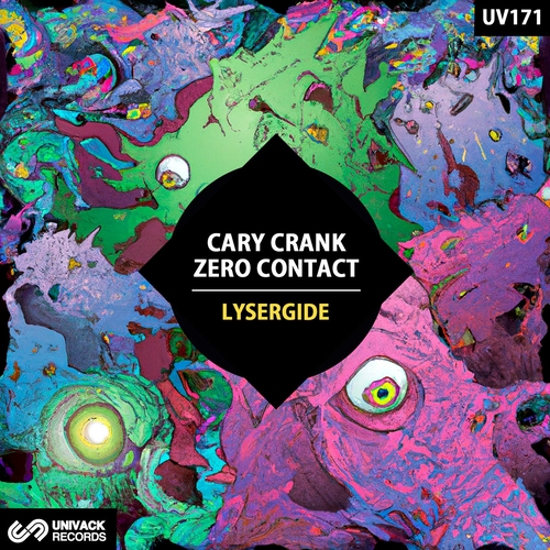 Cary Crank, ZERO CONTACT - Lysergide [UV171]